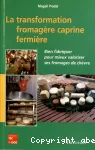 La transformation fromagère caprine fermière