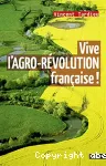 Vive l'agro-révolution française !