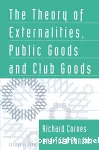 The theory of externalities, public goods and club goods