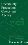 Uncertainty, production, choice, and agency