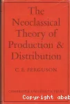 The Neoclassical theory of production and distribution