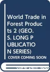 World trade in forest products, 2