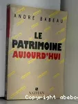 Le patrimoine aujourd'hui