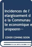 Incidences de l'élargissement de la communauté économique européenne sur le commerce des produits