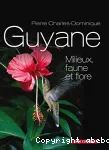 Guyane - Milieux, faune et flore.