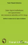 Cadre légal et institutionnel de la gouvernance des ressources naturelles en R.D. Congo