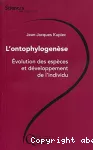 L' ontophylogenèse