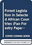 Forest legislation in selected African countries