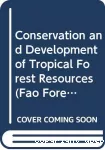 Conservation and development of tropical forest resources
