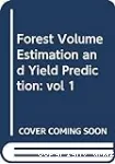 Forest volume estimation and yield prediction