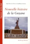 Nouvelle histoire de la Guyane.