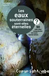 Les eaux souterraines sont elles éternelles ?