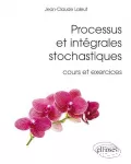 Processus et intégrales stochastiques
