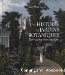 Une histoire des jardins botaniques
