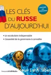 Les clés du russe d'aujourd'hui