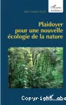 Plaidoyer pour une nouvelle écologie de la nature