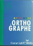 Apprendre l'orthographe, 6e