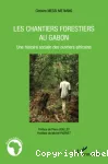 Les chantiers forestiers au Gabon