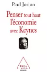Penser tout haut l'économie avec Keynes