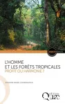 L'homme et les forêts tropicales, une relation durable ?