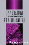 Innovation technologique et civilisation