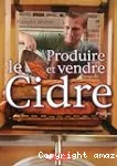 Produire et vendre le cidre