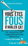 Vous êtes fous d'avaler ça !