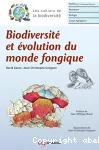 Biodiversité et évolution du monde fongique
