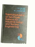 Thermohydraulics of two-phase systems for industrial design and nuclear engineering