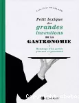 Petit lexique des grandes inventions de la gastronomie