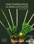 Une ethnologue au Jardin des Plantes