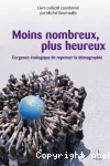 Moins nombreux, plus heureux