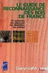 Le guide de reconnaissance des bois de France