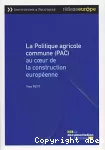 La politique agricole commune (PAC) au coeur de la construction européenne