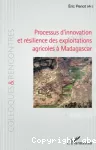 Processus d'innovation et résilience des exploitations agricoles à Madagascar