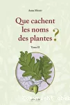 Que cachent les noms des plantes ?