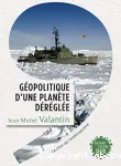 Géopolitique d'une planète déréglée