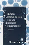 Nicholas Georgescu-Roegen, pour une révolution bioéconomique