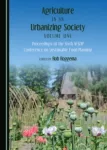 Agriculture in an urbanizing society [Volume one]