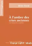 À l'ombre des crises anciennes