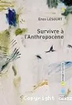 Survivre à l'anthropocène