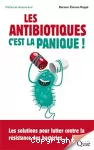 Les antibiotiques, c'est la panique !