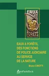 Eaux et forêts, des fonctions de police judiciaire au service de la nature