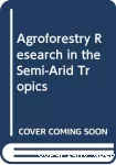 Agroforestry research in the semi-arid tropics, Patancheru, 5 et 6-8 1985