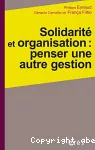 Solidarité et organisation : penser une autre gestion