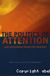 The politics of attention : how government prioritizes problems