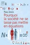 Pourquoi la société ne se laisse pas mettre en équations