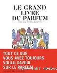 Le grand livre du parfum