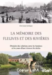 La mémoire des fleuves et des rivières