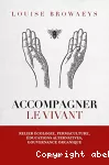 Accompagner le vivant